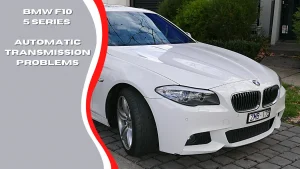 BMW F10 5 Series Automatic Transmission Problems