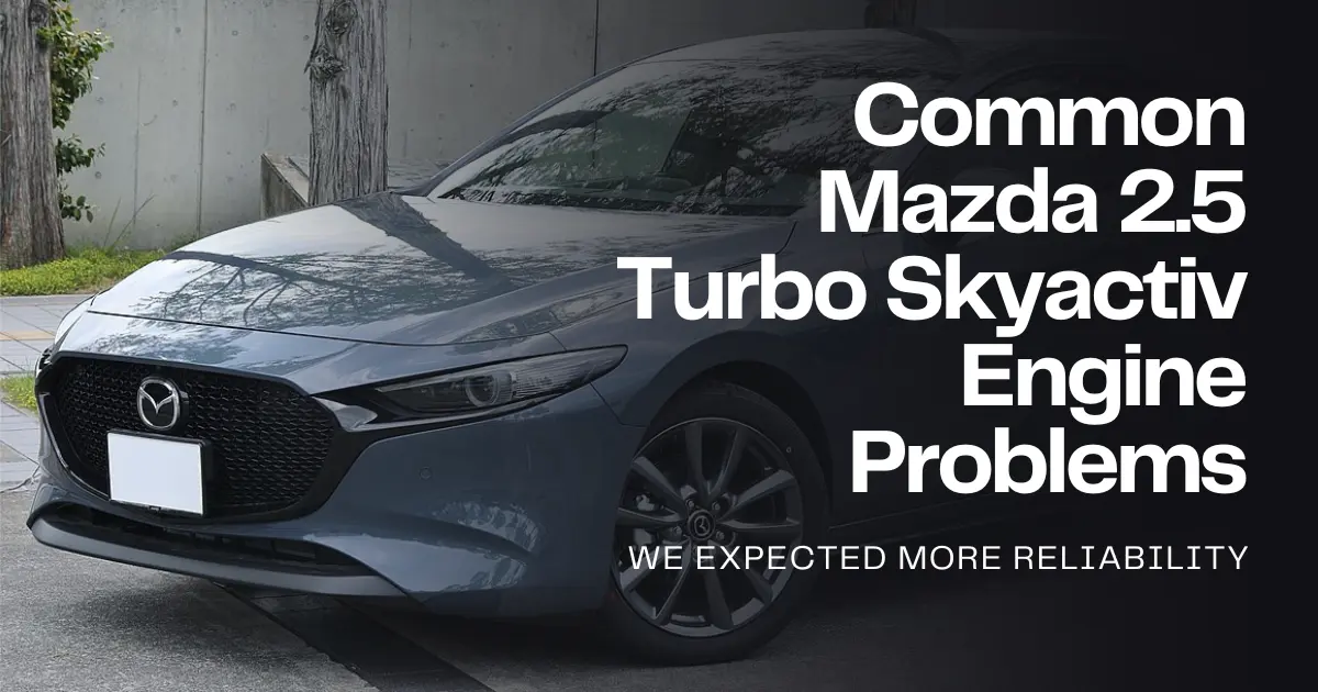  8 problemas comunes del motor Mazda 2.5 Turbo Skyactiv